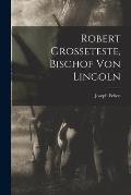 Robert Grosseteste, Bischof Von Lincoln