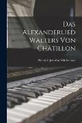 Das Alexanderlied Walters Von Ch?tillon