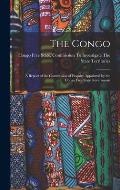 The Congo: A Report of the Commission of Enquiry Appointed by the Congo Free State Government