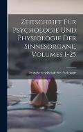 Zeitschrift F?r Psychologie Und Physiologie Der Sinnesorgane, Volumes 1-25