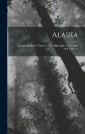 Alaska: Narrative, Glaciers, Natives / by J. Burroughs, J. Muir and G.B. Grinnell