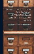 Inventaire Sommaire Des Archives D?partementales Ant?rieures ? 1790, Ari?ge: Archives Civiles
