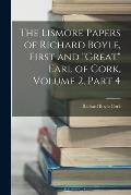 The Lismore Papers of Richard Boyle, First and Great Earl of Cork, Volume 2, part 4