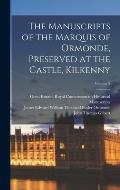 The Manuscripts of the Marquis of Ormonde, Preserved at the Castle, Kilkenny; Volume 2