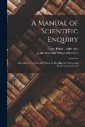 A Manual of Scientific Enquiry: Prepared for the Use of Officers in Her Majesty's Navy; and Travellers in General