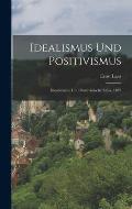 Idealismus Und Positivismus: Idealistische Und Positivistische Ethik. 1882