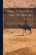 Israel's Prayer in Time of Trouble: With God's Gracious Answer; an Explication of the Fourteenth Chapter of Hosea, in Seven Sermons, Preached Upon Day