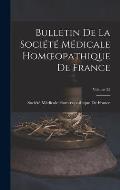 Bulletin De La Soci?t? M?dicale Homoeopathique De France; Volume 25