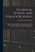 Technical School and College Building: Being a Treatise On the Design and Construction of Applied Science and Art Buildings, and Their Suitable Fittin
