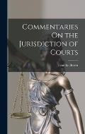 Commentaries On the Jurisdiction of Courts