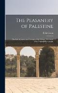 The Peasantry of Palestine: The Life, Manners and Customs of the Village: Illustrated With Original Photographs
