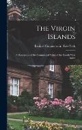 The Virgin Islands: A Description of the Commercial Value of the Danish West Indies
