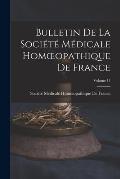 Bulletin De La Soci?t? M?dicale Homoeopathique De France; Volume 11