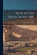 Reise in Der Troas Im Mai 1881