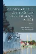 A History of the United States Navy, From 1775 to 1894; Volume 2