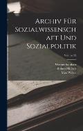 Archiv F?r Sozialwissenschaft Und Sozialpolitik; Volume 22