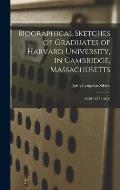 Biographical Sketches of Graduates of Harvard University, in Cambridge, Massachusetts: 1659-1677 (1881)