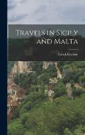 Travels in Sicily and Malta