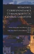 M?moires, Correspondance Et Manuscrits Du G?n?ral Lafayette; Volume 4