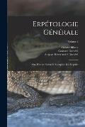 Erp?tologie G?n?rale: Ou, Histoire Naturelle Compl?te Des Reptiles; Volume 2