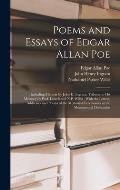 Poems and Essays of Edgar Allan Poe: Including Memoir by John H. Ingram, Tributes to His Memory by Prof. Lowell and N.P. Willis; With the Letters, Add