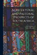 Agricultural and Pastoral Prospects of South Africa
