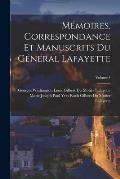 M?moires, Correspondance Et Manuscrits Du G?n?ral Lafayette; Volume 4