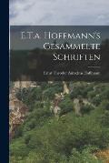 E.T.a. Hoffmann's Gesammelte Schriften