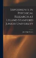 Experiments in Psychical Research at Leland Stanford Junior University