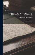 Indian Summer: And Other Poems