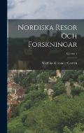 Nordiska Resor Och Forskningar; Volume 1