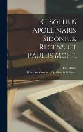 C. Sollius Apollinaris Sidonius. Recensuit Paulus Mohr
