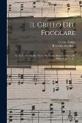 Il Grillo Del Focolare: Da the Cricket On the Hearth Di Charles Dickens; Commedia Musicale in Tre Atti