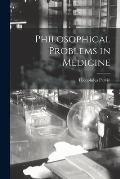 Philosophical Problems in Medicine
