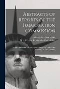 Abstracts of Reports of the Immigration Commission: With Conclusions and Recommendations and Views of the Minority. (In Two Volumes)