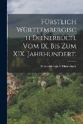 F?rstlich W?rttembergisch Dienerbuch. Vom IX. bis Zum XIX. Jahrhundert.