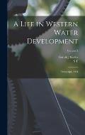 A Life in Western Water Development: Transcript, 1964; Volume 2