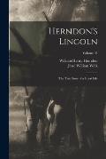 Herndon's Lincoln; the True Story of a Great Life; Volume 03