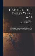 History of the Thirty Years' War; Those Parts of Books II, III, and IV Which Treat of the Careers and Characters of Gustavus Adolphus and Wallenstenn.