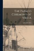 The Papago Ceremony of V?kita