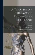 A Treatise on the law of Evidence in Scotland; Volume 2