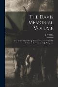 The Davis Memorial Volume; or, Our Dead President, Jefferson Davis, and the World's Tribute to his Memory, by J. Wm. Jones