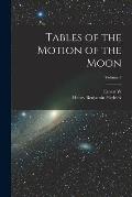 Tables of the Motion of the Moon; Volume 3