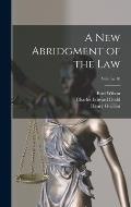 A new Abridgment of the law; Volume 10