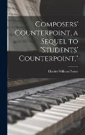 Composers' Counterpoint, a Sequel to Students' Counterpoint,