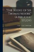 The Booke of Sir Thomas Moore (a Bibliotic Study)