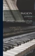 Manon; op?ra comique en 5 actes et 6 tableaux de MM. Henri Meilhac & Philippe Gille. Musique de J. Massenet. Partition chant seul ..