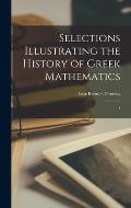Selections Illustrating the History of Greek Mathematics: 1