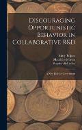 Discouraging Opportunistic Behavior in Collaborative R&D: A new Role for Government