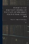 Report of the Adjutant-General of the State of New Jersey for the Year Ending 1878: 1878